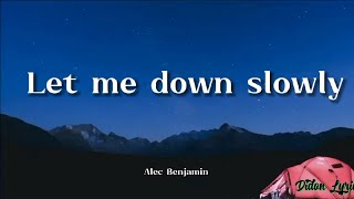 Alec Benjamin - Let me down slowly (lyrics)