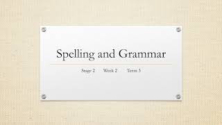 Stage 2 - Grammar and Spelling Week 2 Monday