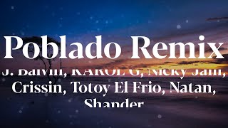 J. Balvin, KAROL G, Nicky Jam, Crissin, Totoy El Frio, Natan, Shander - Poblado Remix (Letras)