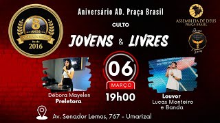 Assembleia de Deus Praça Brasil  - QUA NOITE 06/03/24 - Aniversario 8 Anos Missao Jovens e Livre