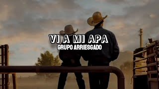 Vi A Mi Apa - Grupo Arriesgado