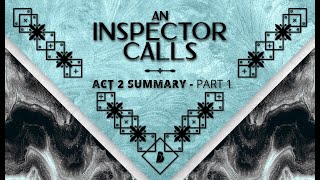 An Inspector Calls: Act 2 Plot Summary (Part 1) - Beyond