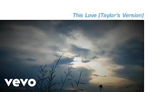 Taylor Swift - This Love (Taylor's Version) (Lyric Video)