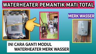 MAU GANTI MODUL WATERHEATER GAS❓️Begini caranya‼️