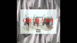 D.Bridge - Origami (feat. Gerald Walker & Chance The Rapper)