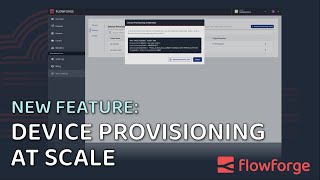 FlowForge Feature Demonstration - Device Provisioning