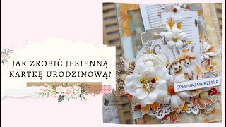 Kurs na jesienną kartkę urodzinową | Scrapbooking | Cardmaking | Birthday card | DT @ZieloneKoty