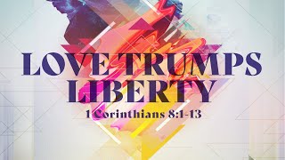 1 Corinthians 8:1-13 | Love Trumps Liberty | Jean Marais