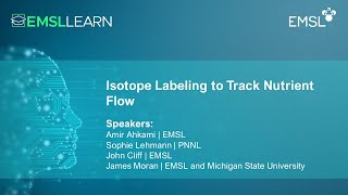 Isotope labeling to track nutrient flow | EMSL LEARN Webinar Series