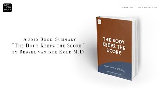 Audio Book Summary: "The Body Keeps the Score" by Bessel van der Kolk