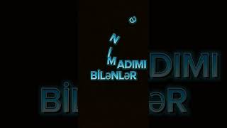 MƏNİM ADIMI BİLƏNLƏR