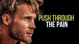 PUSH THROUGH THE PAIN - Motivational Speech