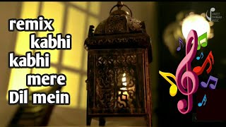 new song remix kabhi kabhi mere dil mein