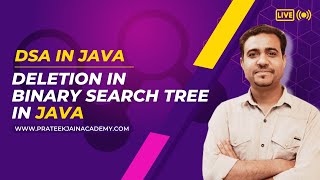 Lecture 29 - Deletion in Binary Search Tree in JAVA