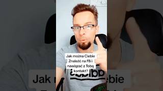 Jak Znaleźć Ciebie na FB i Nawiązać Kontakt?#FacebookTips #kontakt #TuTorial #PanieWojciu