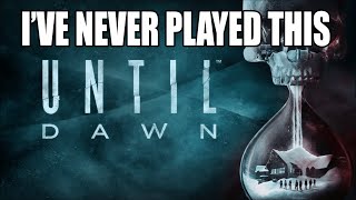 I've Never Played Until Dawn Before! Well I have, but not this game