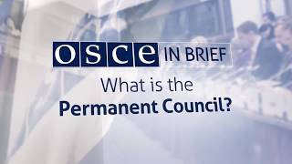 OSCE Basics - What is the Permanent Council?