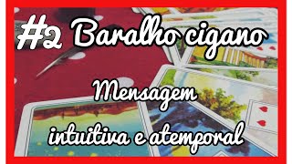 💎 #2 « SÉRIE » MENSAGEM INTUITIVA e ATEMPORAL para seu dia ou seu momento atual #baralhocigano 💎