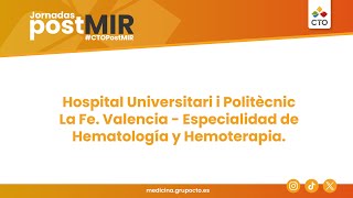 Jornadas PostMIR 2024 Hospital Universitari i Politècnic La Fe Valencia   Hematología y Hemoterapia