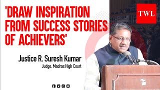 'Draw inspiration from success stories of achievers | Justice R. Suresh Kumar