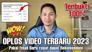 Trik Oplos Video terbaru 2023 pakai Email Baru cepat dapat Rekomendasi