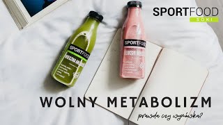 Wolny metabolizm - prawda czy wymówka? #SPORTFOOD