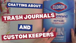 Chatting About My Trash Journal Plans and Custom Keepers