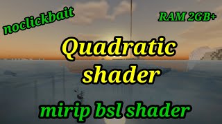 Quadratic shader :best shader in Minecraft pe.