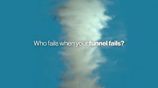 Life is Full of Bad Funnels. Your Business Shouldn’t Be.