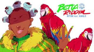 Riton & Kah-Lo - Betta Riddim