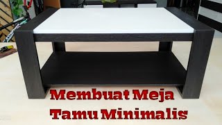 Cara Membuat meja Tamu Minimalis