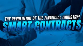 Why Smart Contracts Will Disrupt The Entire Financial Industry!