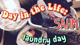 Day in the Life Vlog | SAHM (laundry day)