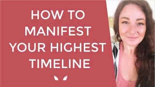 Manifesting Your Highest Timeline ∬ Navigating this Crazy World