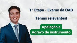 Apelação e Agravo de Instrumento - 1ª Etapa - Exame da OAB