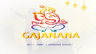 GAJANANA - JAZZY NANU X MANDAR RAHATE | Ganpati Song