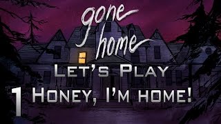 LP: Gone Home | Honey, I'm Home! | Part 1