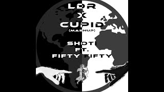 LDR x Cupid - @shoti168 Ft. @WE_FIFTYFIFTY (MASHUP)(DJ Bryan Cardenas)