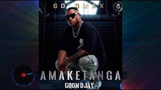 GoldMax Amaketanga album Mix GQOM DJay