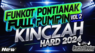 FUNKOT PONTIANAK FULL PUMPIN VOL 2 KINCAH HARD 2024 - OKACOOL DEEJAY