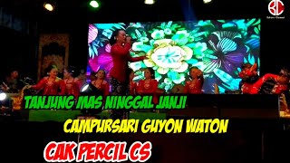 TANJUNG MAS NINGGAL JANJI - CAMPURSARI GUYON WATON CAK PERCIL CS