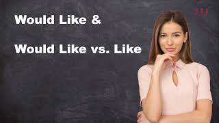 Would Like & Would Like vs. Like I Episode 7-6 I English Grammar