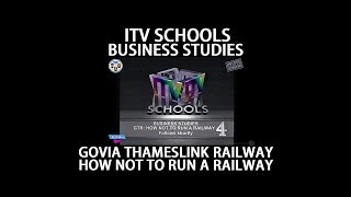 ITV Schools: Business Studies - GTR: How NOT To Run A Railway