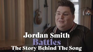 Jordan Smith - "Battles" - Story Behind the Song