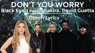 Black Eyed Peas, Shakira, David Guetta - DON'T YOU WORRY (Czech Lyrics)