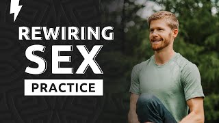 Rewiring Sexual Practice for Hard Erections and Looong Sessions 🍌