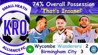 We're Off and Running! - Birmingham City v Wycombe Wanderers (A) Post Match Reflection #123