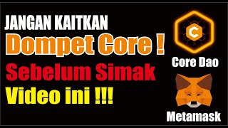 Jangan Kaitkan Dompet CORE Sekarang !!!