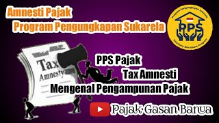 Mengenal Tax Amnesti dan PPS Pajak