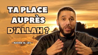 Où est ta place auprès d'Allah ? - Rachid El Jay